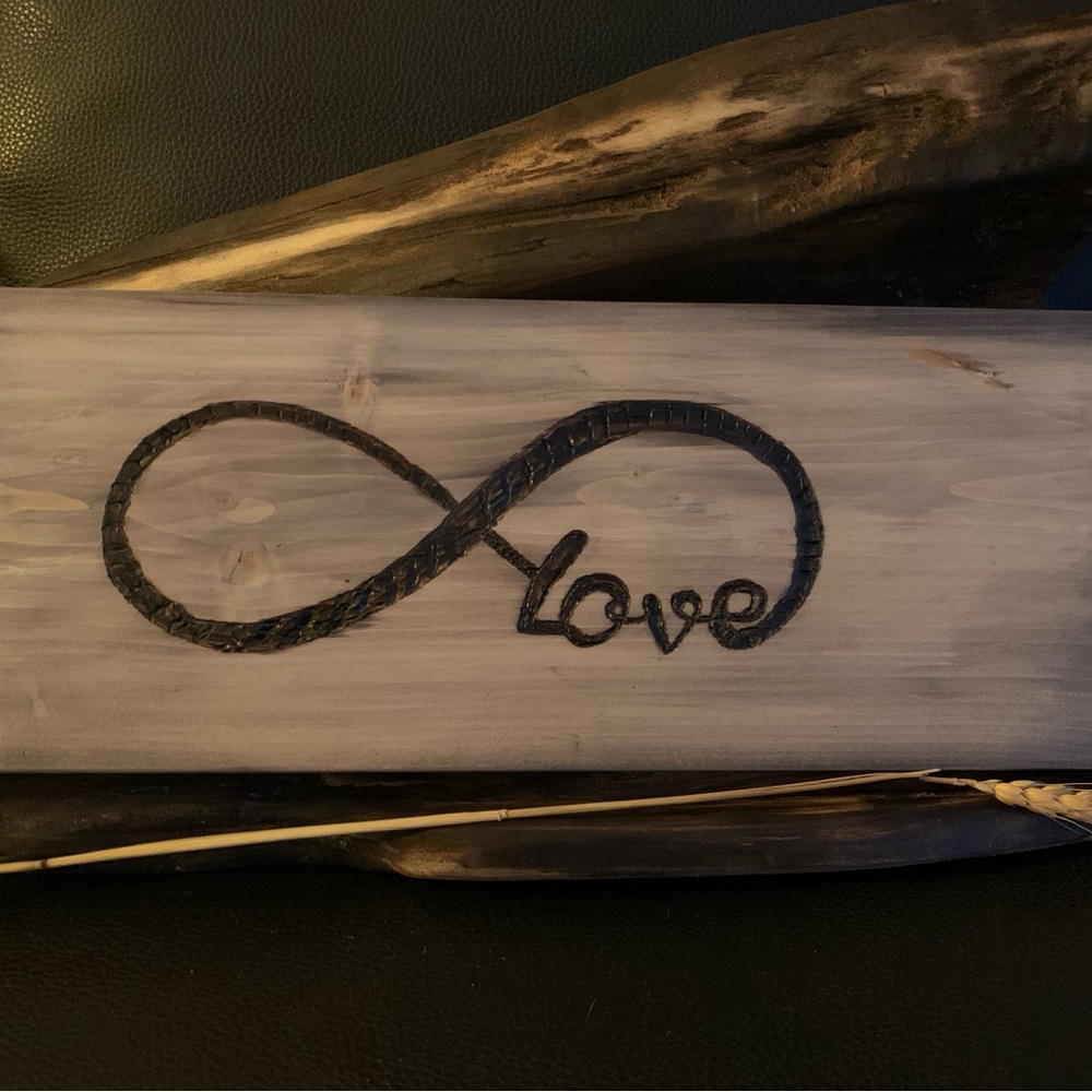 SOLD -Hand Wood Burns Infinity Love Sign